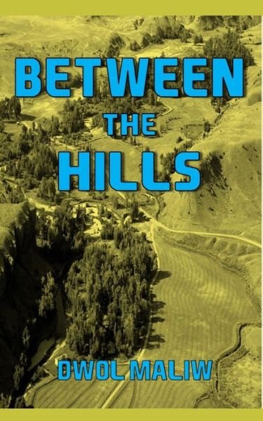Cover for Dwol Maliw · Between The Hills (Taschenbuch) (2019)