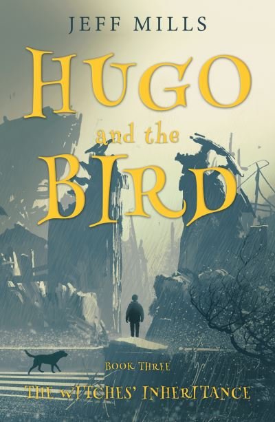 Cover for Jeff Mills · Hugo and the Bird: The Witches’ Inheritance (Paperback Bog) (2020)