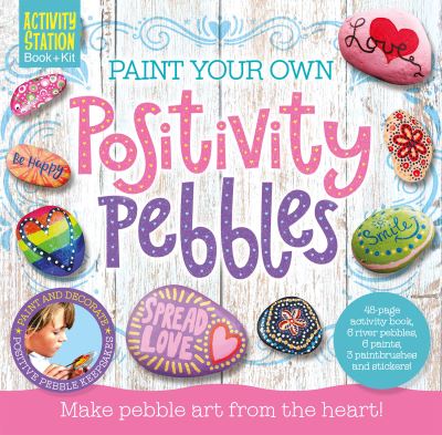 Cover for Bonny Byford · Paint Your Own Positivity Pebbles - Activity Station Gift Boxes (Book) (2024)