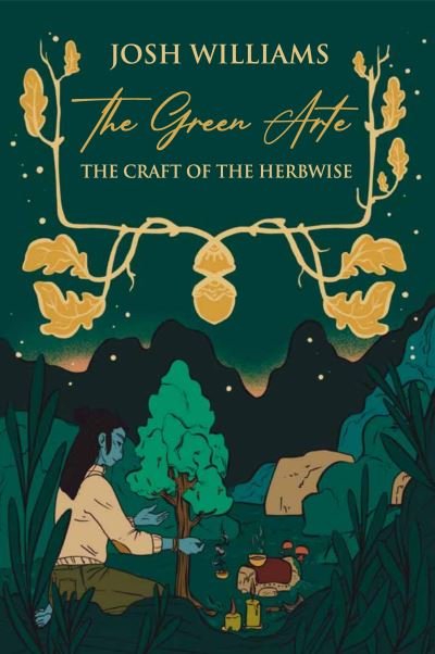 Cover for Josh Williams · The Green Arte : The Craft of the Herbwise (Paperback Bog) (2022)