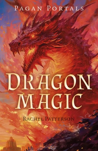 Cover for Rachel Patterson · Pagan Portals - Dragon Magic (Paperback Book) (2024)