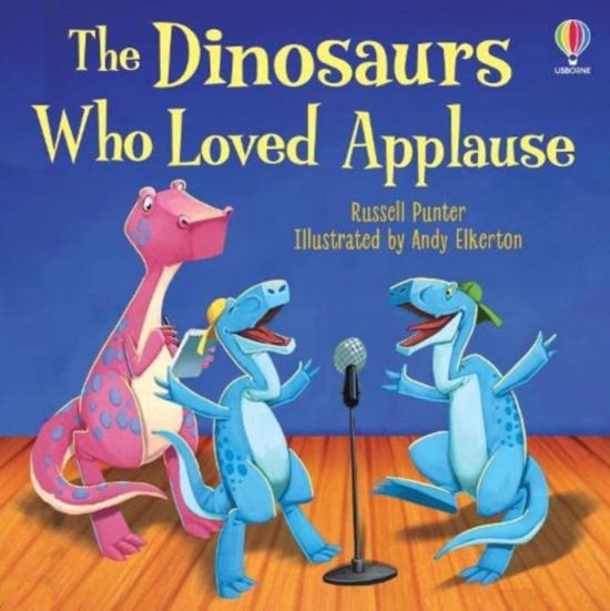 The Dinosaurs Who Loved Applause - Picture Books - Russell Punter - Livros - Usborne Publishing Ltd - 9781805072447 - 1 de fevereiro de 2024