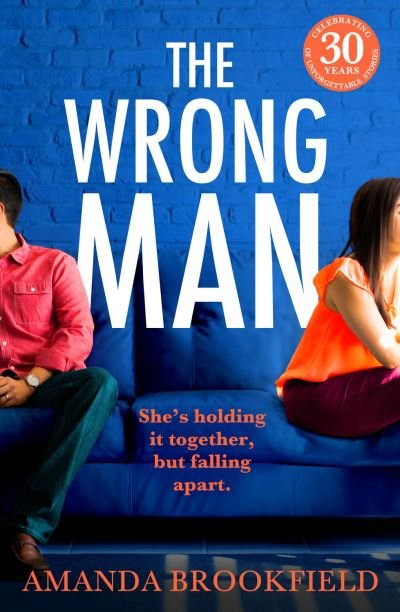 The Wrong Man: A page-turning book club read from Amanda Brookfield - Amanda Brookfield - Kirjat - Boldwood Books Ltd - 9781838896447 - lauantai 12. elokuuta 2023