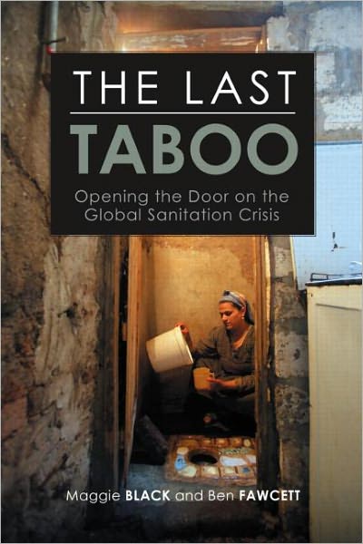 Cover for Maggie Black · The Last Taboo: Opening the Door on the Global Sanitation Crisis (Paperback Book) (2008)