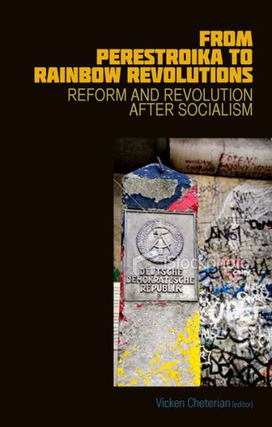 Cover for Vicken Cheterian · From Perestroika to Rainbow Revolutions: Reform and Revolution after Socialism (Hardcover Book) (2013)