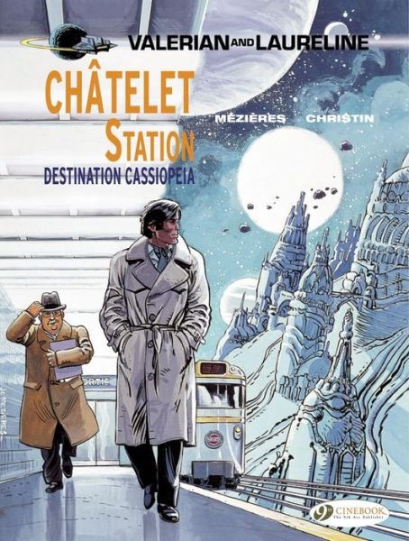 Cover for Pierre Christin · Valerian 9 - Chatelet Station, Destination Cassiopeia (Paperback Book) (2015)