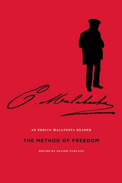 Cover for Errico Malatesta · The Method Of Freedom: An Errico Malatesta Reader (Paperback Book) (2014)