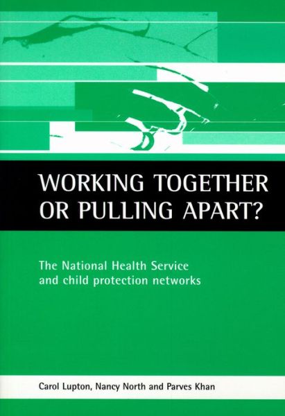Cover for Carol Lupton · Working together or pulling apart?: The National Health Service and child protection networks (Paperback Book) (2001)