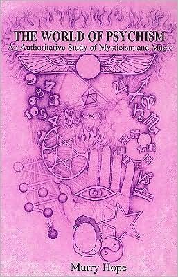 Cover for Murry Hope · The World of Psychism: an Authoritative Study of Mysticism and Magic (Paperback Book) (2001)