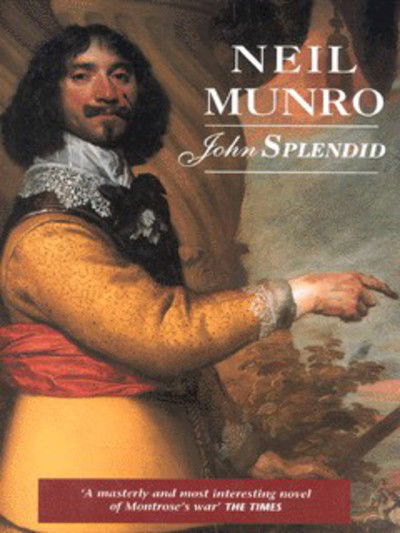 John Splendid - Neil Munro - Books - Bonnier Books Ltd - 9781873631447 - March 29, 1999