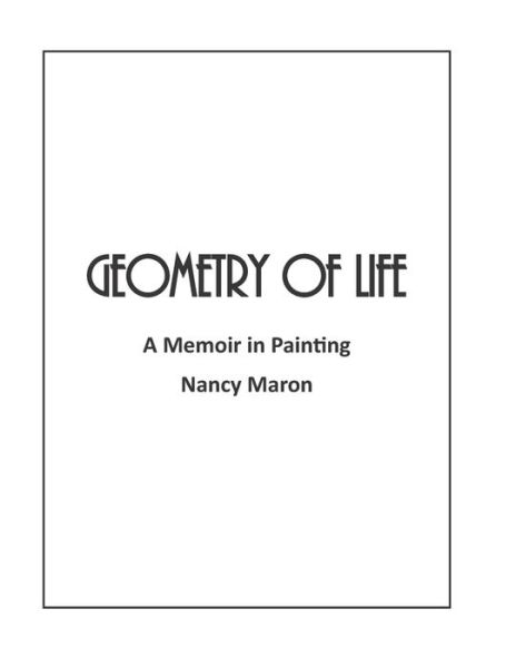 Cover for Nancy Maron · Geometry of Life : A Memoir in Painting (Paperback Book) (2020)