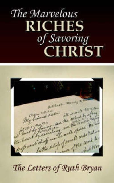 Cover for Ruth Bryan · The Marvelous Riches of Savoring Christ: the Letters of Ruth Bryan (Pocketbok) (2005)