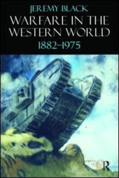 Cover for Jeremy Black · Warfare in the Western World, 1882-1975 (Paperback Book) (2001)