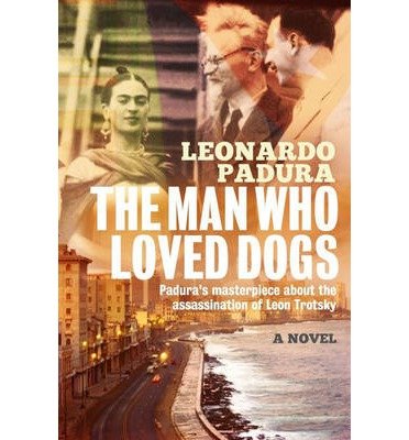 Cover for Mr Leonardo Padura · The Man Who Loved Dogs (Paperback Book) [UK edition] (2014)