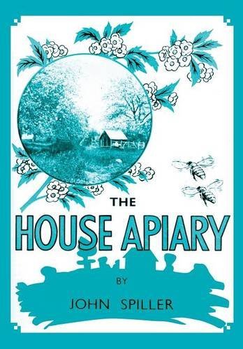 Cover for John Spiller · The House Apiary (Paperback Book) (2013)