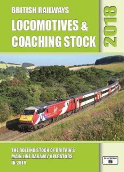 Cover for Robert Pritchard · British Railways Locomotives &amp; Coaching Stock 2018: The Rolling Stock of Britain's Mainline Railway Operators (Hardcover Book) [31 New edition] (2018)