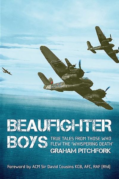 Cover for Graham Pitchfork · Beaufighter Boys: True Tales from those who flew Bristol's Mighty Twin (Hardcover Book) (2019)