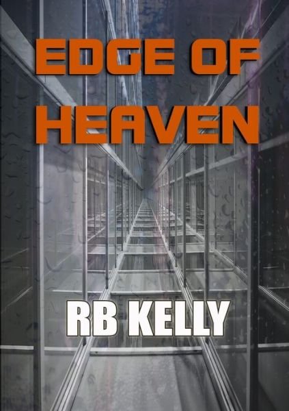 Cover for Rb Kelly · Edge of Heaven (Paperback Book) (2020)