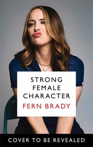Cover for Fern Brady · Strong Female Character: Nero Book Awards Winner (Innbunden bok) (2023)