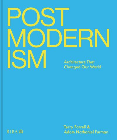 Cover for Terry Farrell · Postmodernism: Architecture That Changed Our World (Hardcover Book) (2024)