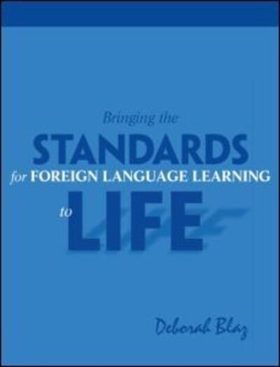 Cover for Blaz, Deborah (Angola High School, USA) · Bringing the Standards for Foreign Language Learning to Life (Pocketbok) (2002)