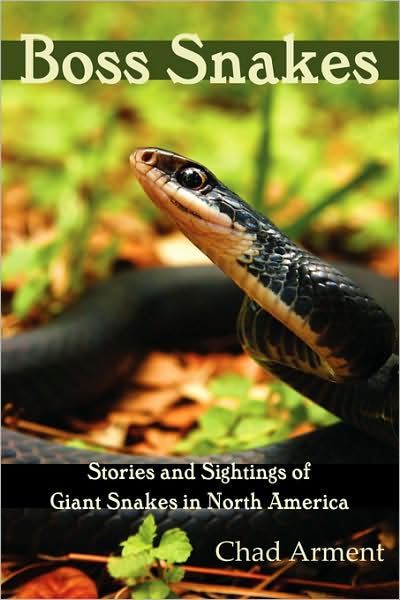 Cover for Chad Arment · Boss Snakes: Stories and Sightings of Giant Snakes in North America (Paperback Book) (2008)