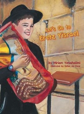 Cover for Miriam Yerushalmi · Let's Go to Eretz Yisrael (Innbunden bok) (2017)