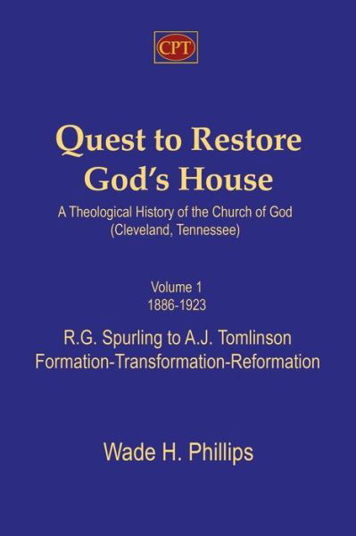 Cover for Wade H. Phillips · Quest to Restore God's House - A Theological History of the Church of God (Paperback Book) (2015)