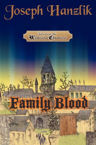 Cover for Joseph Hanzlik · Family Blood: The Whitestone Chronicles (Paperback Book) (2012)