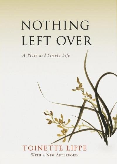 Cover for Toinette Lippe · Nothing Left Over: A Plain and Simple Life (Paperback Book) (2015)