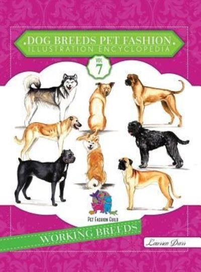 Cover for Laurren Darr · Dog Breeds Pet Fashion Illustration Encyclopedia (Hardcover Book) (2019)