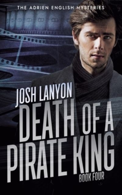 Cover for Josh Lanyon · Death of a Pirate King: The Adrien English Mysteries 4 - Adrien English Mysteries (Paperback Book) (2019)