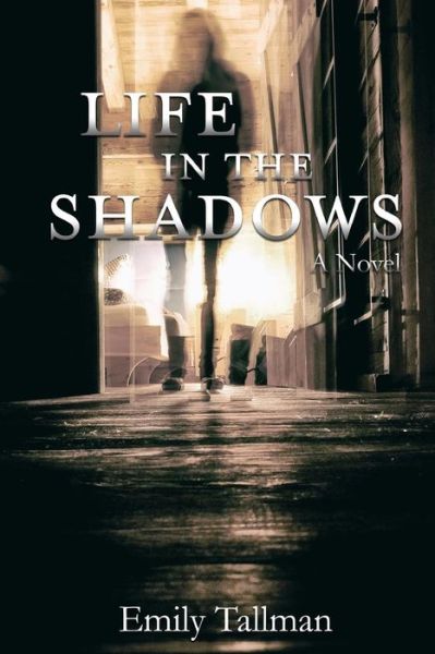 Cover for Emily Tallman · Life in the Shadows (Paperback Book) (2018)