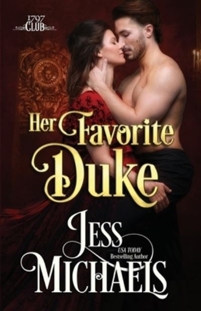 Her Favorite Duke - Jess Michaels - Książki - Passionate Pen LLC - 9781947770447 - 6 czerwca 2017