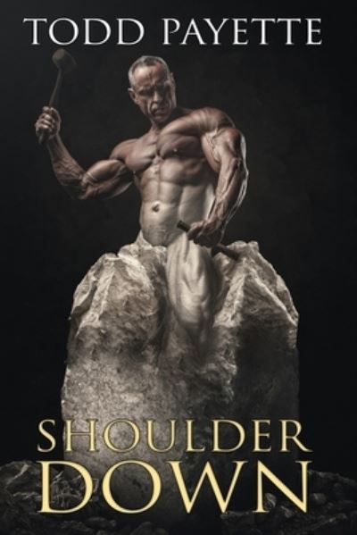 Shoulder Down - Todd Payette - Książki - Burning Bulb Publishing - 9781948278447 - 11 czerwca 2021