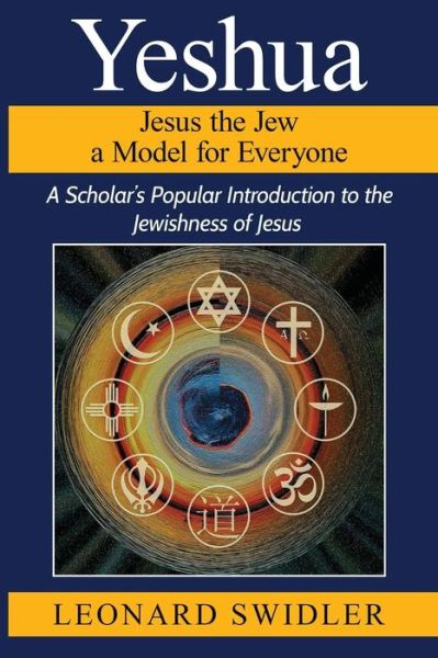 Cover for Leonard Swidler · Yeshua Jesus the Jew a Model for Everyone (Pocketbok) (2020)