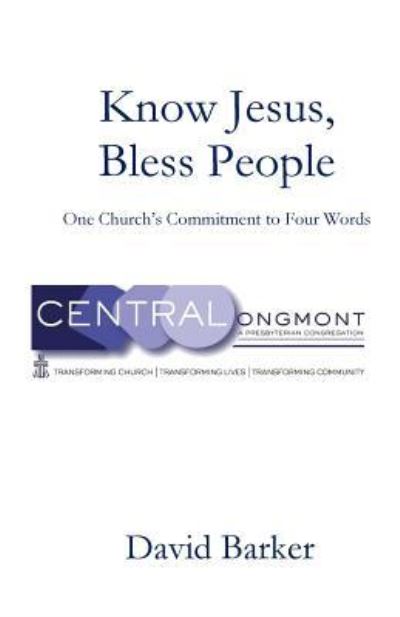 Know Jesus, Bless People - David Barker - Livros - Parson's Porch - 9781949888447 - 11 de dezembro de 2018