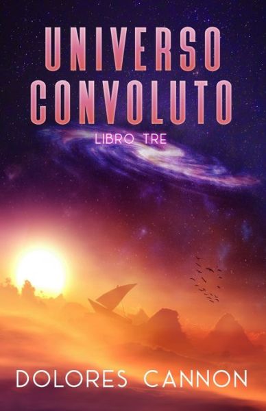 Cover for Dolores Cannon · Universo Convoluto LIBRO TRE (Paperback Book) (2021)