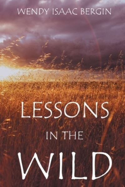 Cover for Wendy Isaac Bergin · Lessons in the Wild (Paperback Book) (2020)