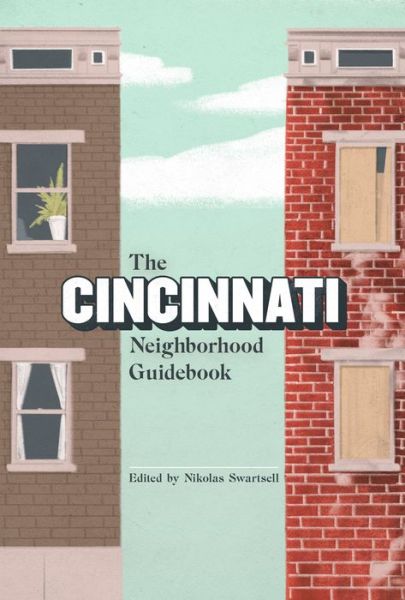 Cover for Nick Swartsell · The Cincinnati Neighborhood Guidebook (Paperback Book) (2022)