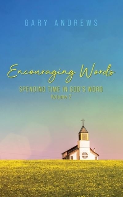 Encouraging Words - Gary Andrews - Outro - ReadersMagnet - 9781955603447 - 11 de novembro de 2021