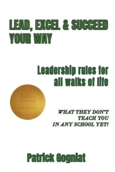 Cover for Patrick Gogniat · Lead, Excel &amp; Succeed Your Way (Buch) (2022)