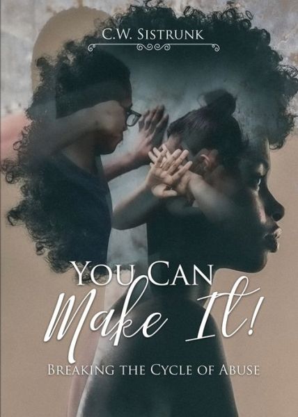 Cover for C. W. Sistrunk · You Can Make It! (Book) (2022)