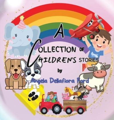 Cover for Angela Dellafiora Ford · Collection of Children's Stories (Buch) (2023)