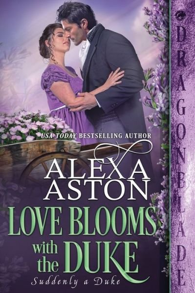Cover for Alexa Aston · Love Blooms with the Duke (Bog) (2023)