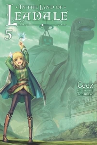Cover for Ceez · In the Land of Leadale, Vol. 5 (light novel) (Paperback Book) (2022)