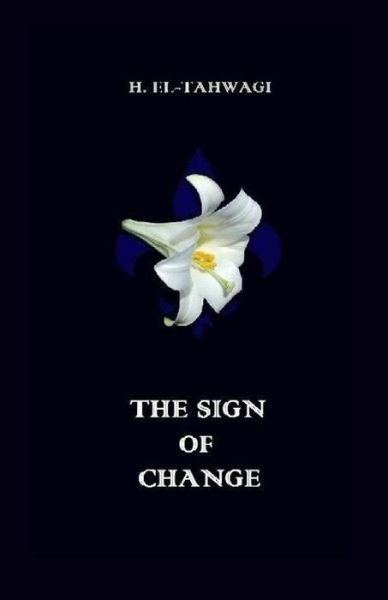 Cover for H El-Tahwagi · The Sign of Change (Paperback Book) (2016)