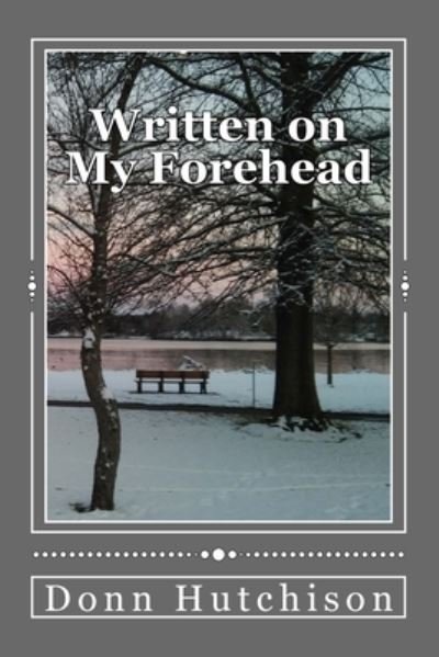 Cover for Donn Hutchison · Written on My Forehead (Taschenbuch) (2017)