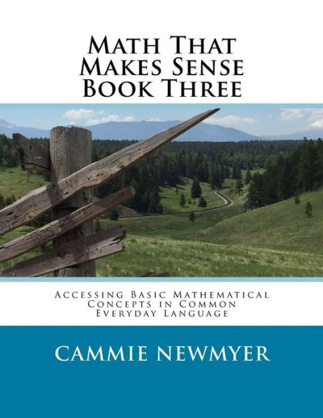 Cover for Cammie Newmyer · Math That Makes Sense Book Three (Taschenbuch) (2017)