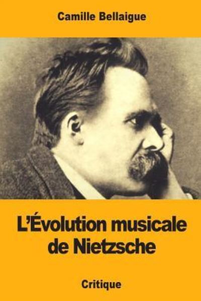 Cover for Camille Bellaigue · L'Evolution musicale de Nietzsche (Paperback Book) (2017)